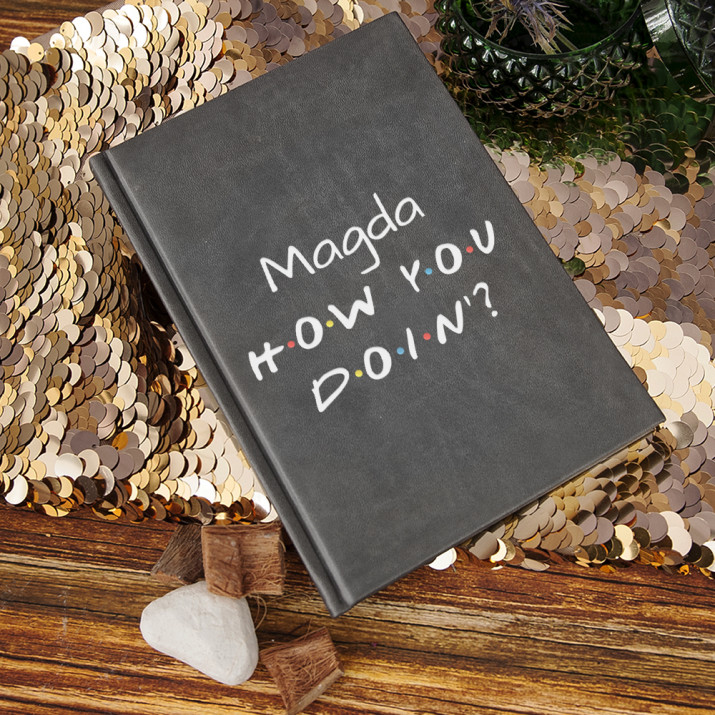 How you doin`? - ATSPAUSDINTA UŽRAŠŲ KNYGUTĖ A5